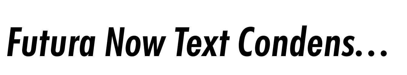 Futura Now Text Condensed Bold Italic